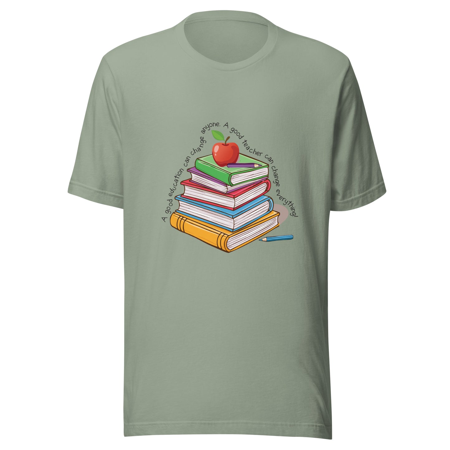 Sage unisex short sleeve t-shirt that reads 'A good education can change anyone, a good teacher can change everything' written around multi color books with an apple on top.