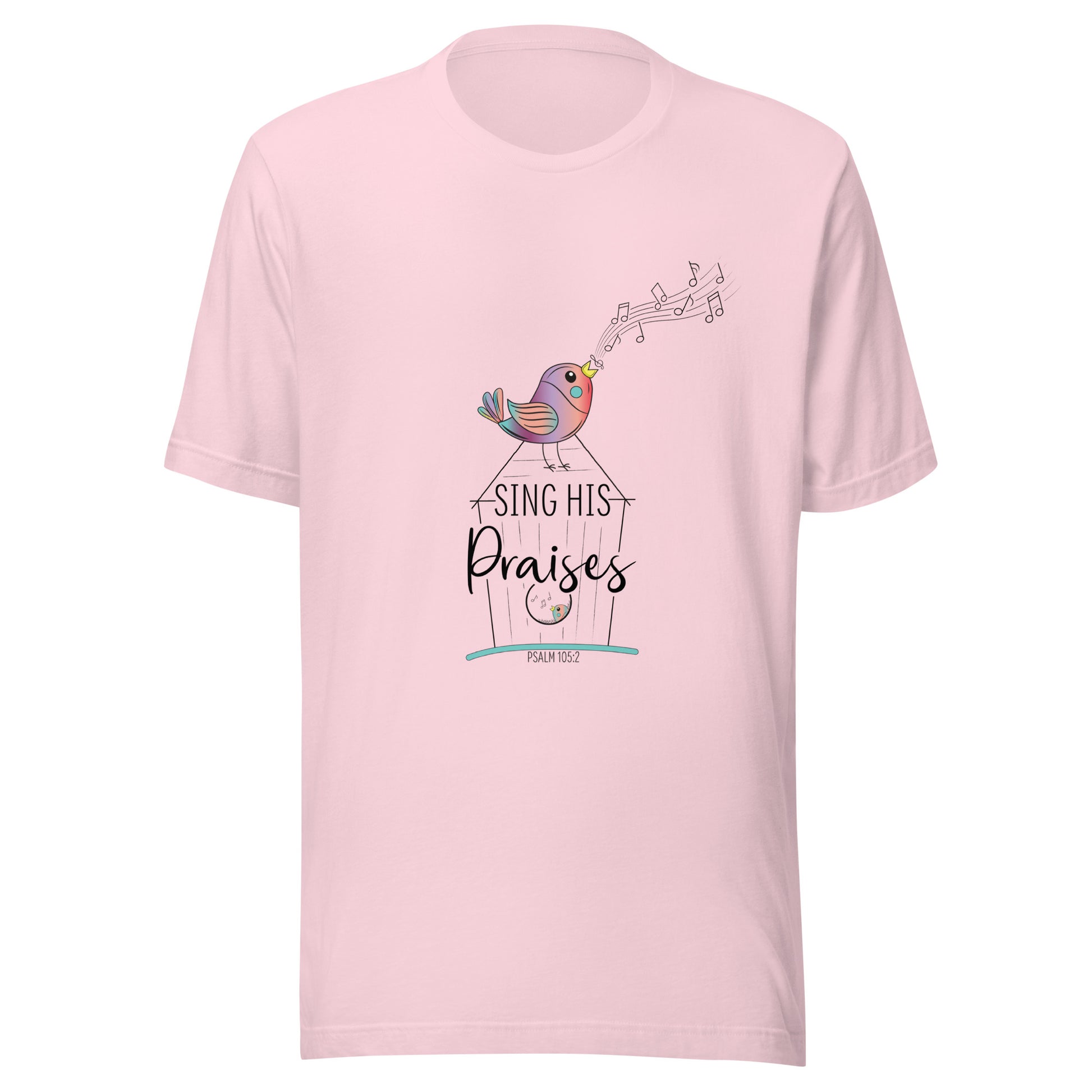 Soft pink short sleeve unisex tee with a multi-colored bird with musical notes on a black inked birdhouse that says Sing His Praises.