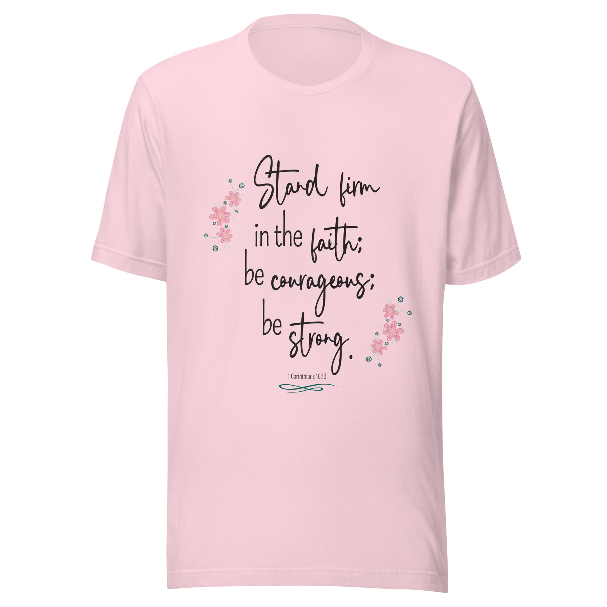 Soft pink unisex short sleeve tee that has 1 Corinthians 16:13 with six small pink flowers.