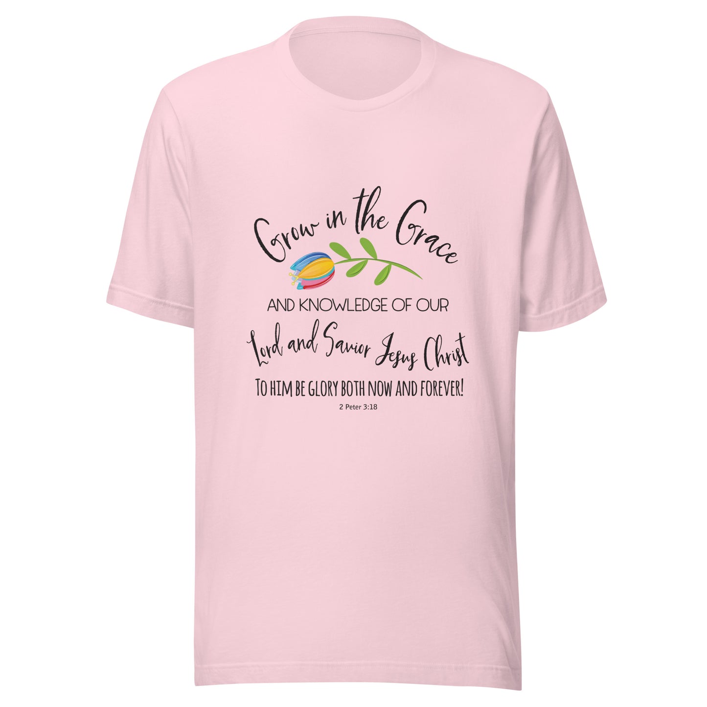Soft pink unisex short sleeve t-shirt that has a cute multi-colored flower with the words 'Grow in the Grace and knowledge of our Lord and Saviour Jesus Christ to Him be the glory both now and forever' in different fonts. 