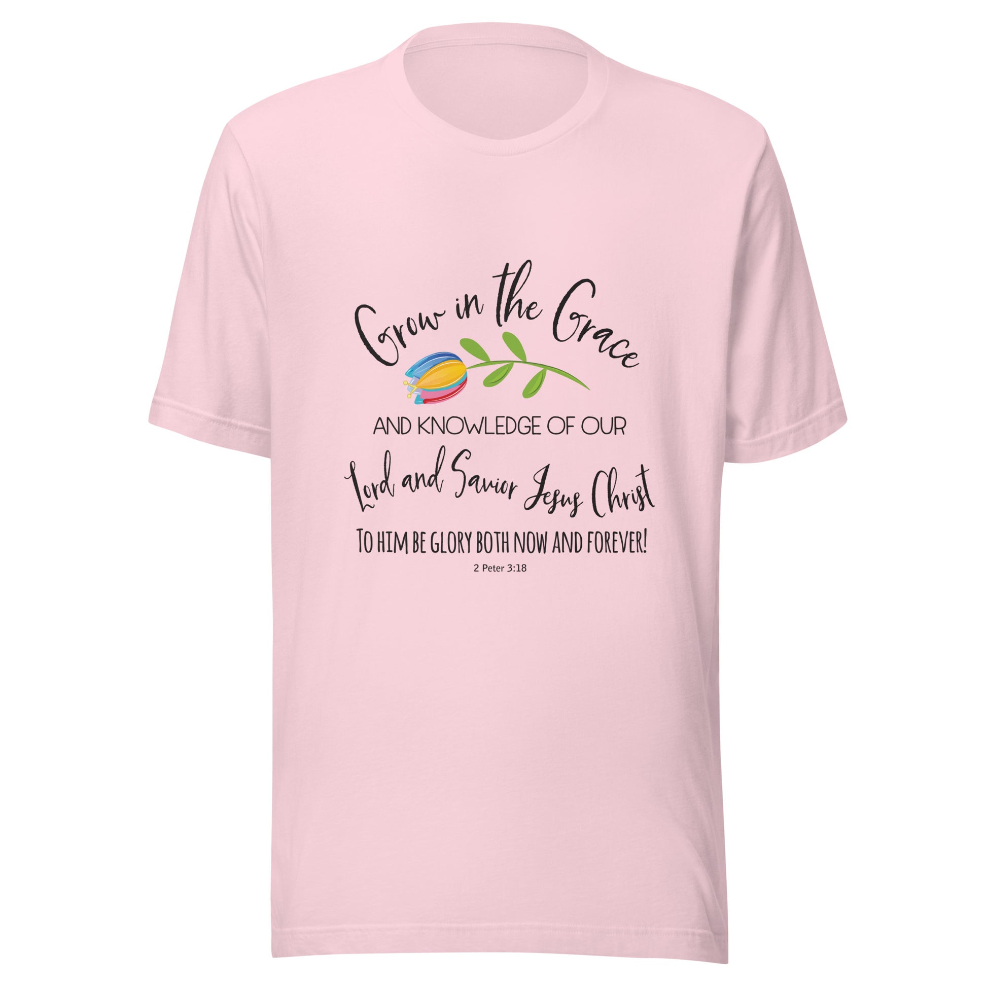 Soft pink unisex short sleeve t-shirt that has a cute multi-colored flower with the words 'Grow in the Grace and knowledge of our Lord and Saviour Jesus Christ to Him be the glory both now and forever' in different fonts. 