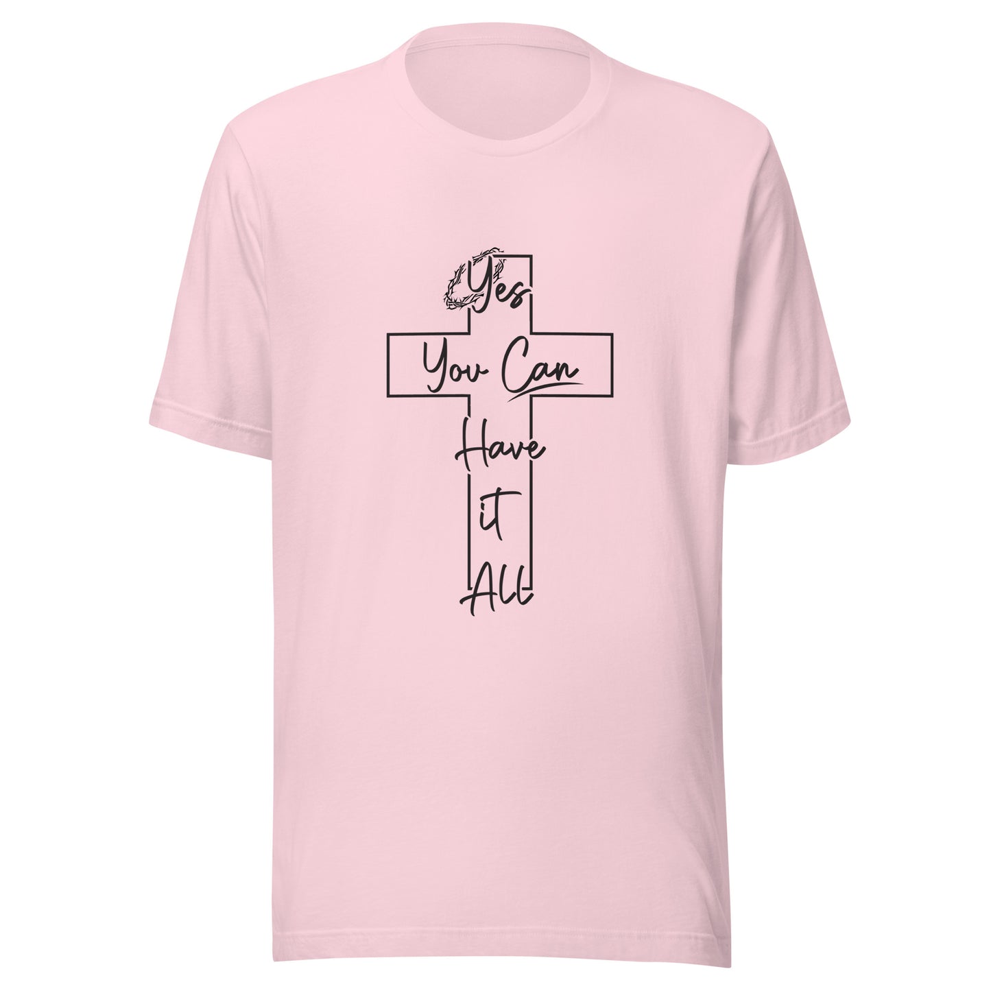 Soft pink unisex short sleeve t-shirt with a cross and crown of thorns that says yes you can have it all.