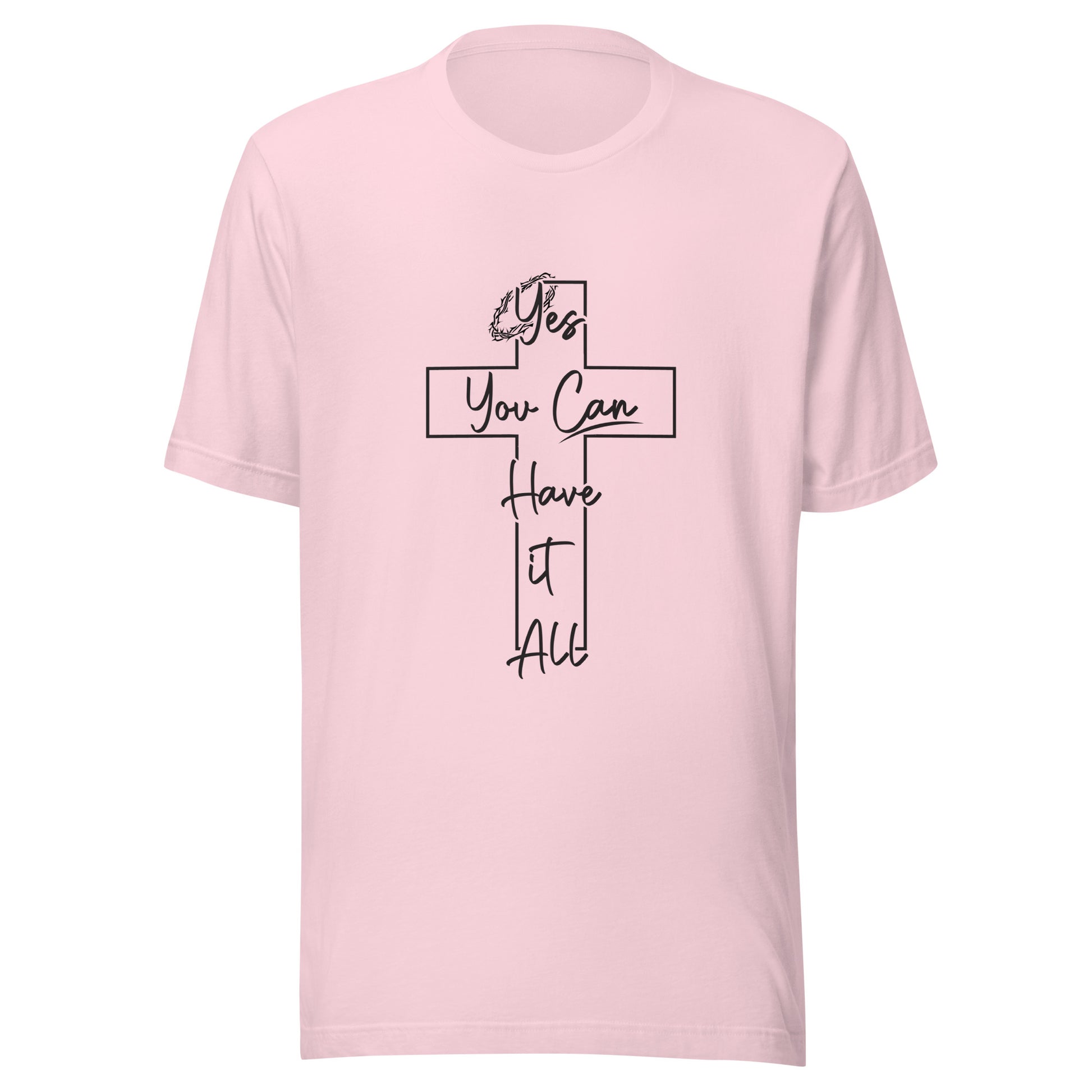 Soft pink unisex short sleeve t-shirt with a cross and crown of thorns that says yes you can have it all.