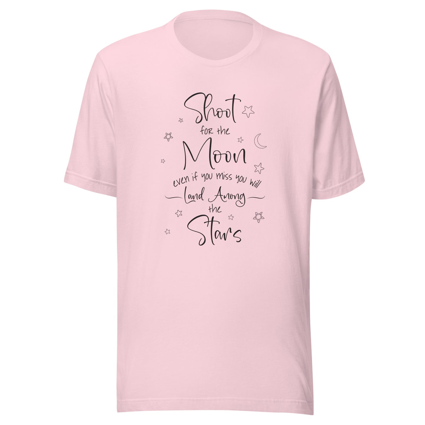 Soft pink unisex t-shirt that says 'Shoot for the moon even if you miss you will land among the stars' with a moon and scattered stars.