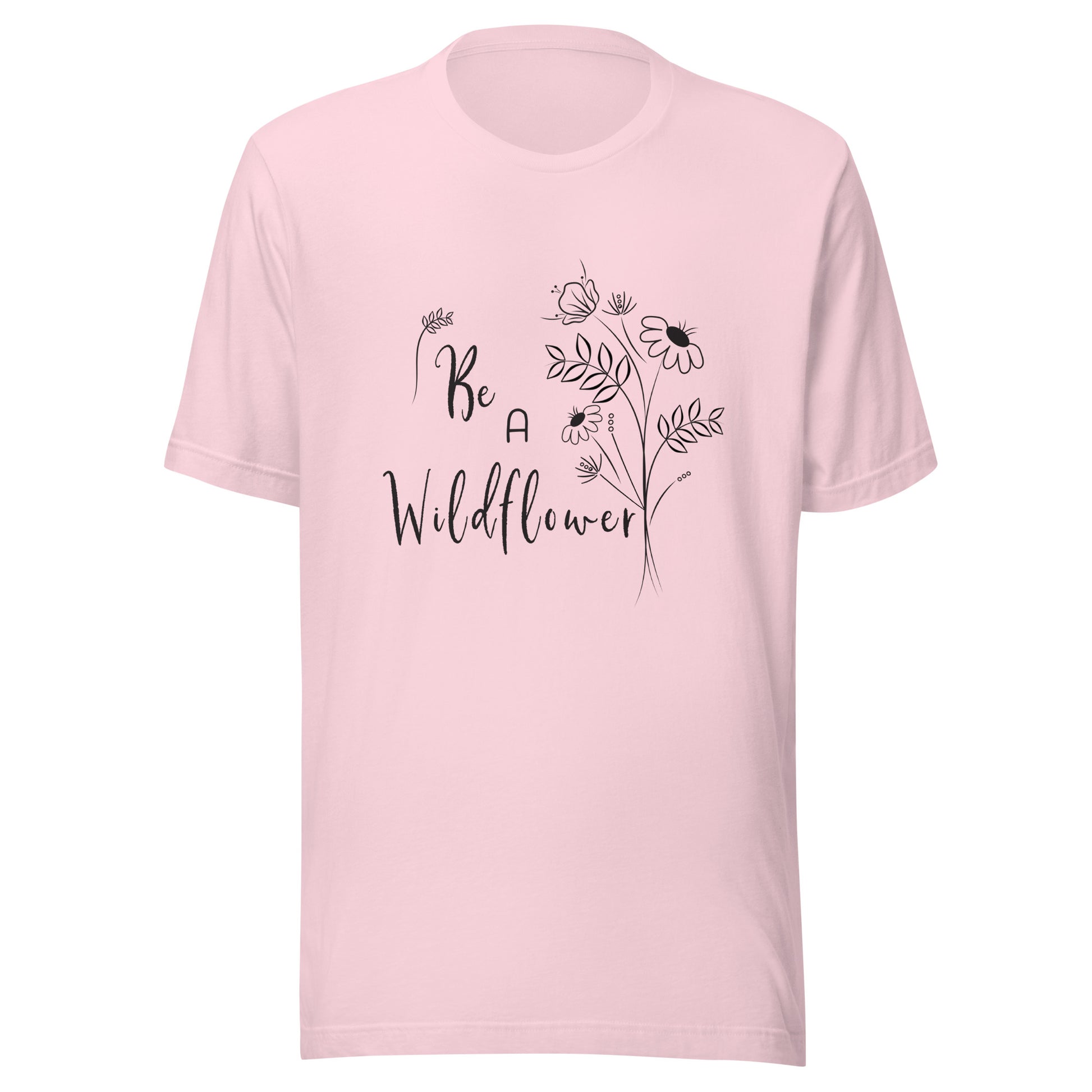 Soft pink unisex t-shirt that says 'Be a Wildflower' with wildflowers beside it black ink only.