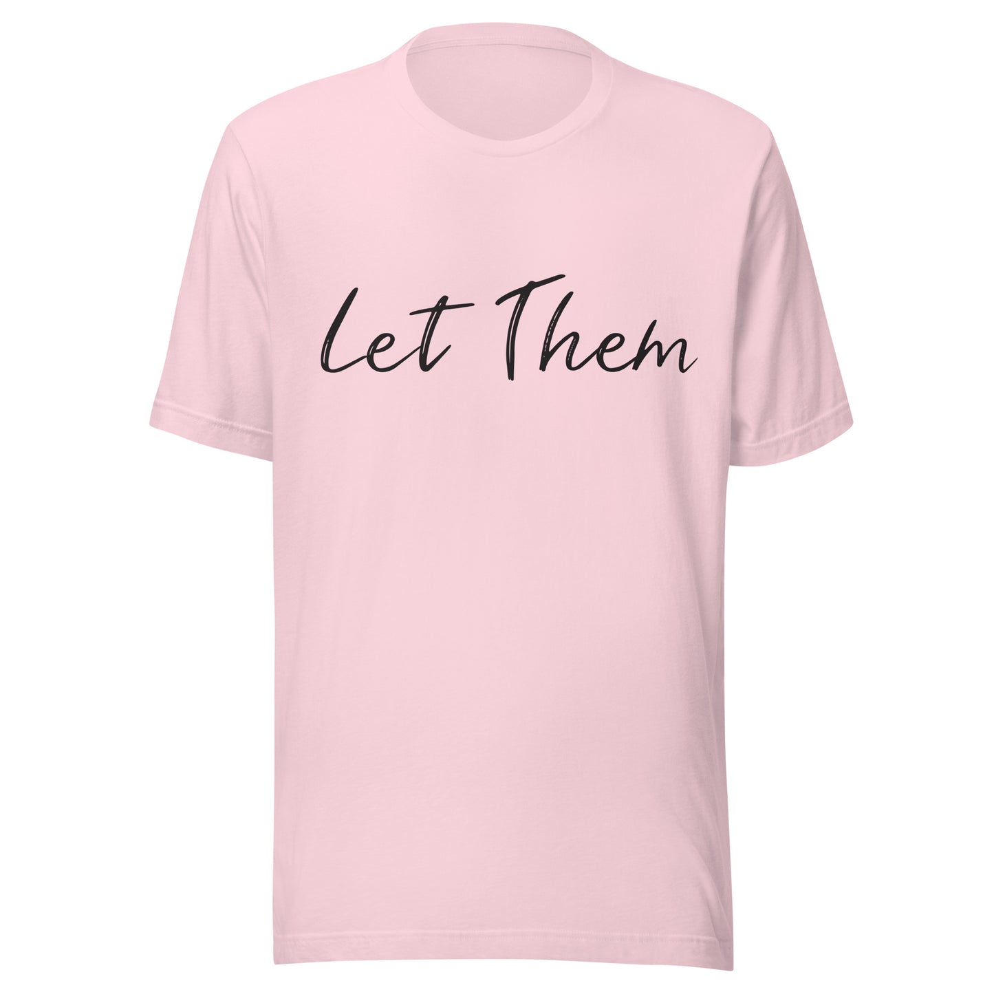 Soft pink unisex t-shirt that says 'Let Them'.