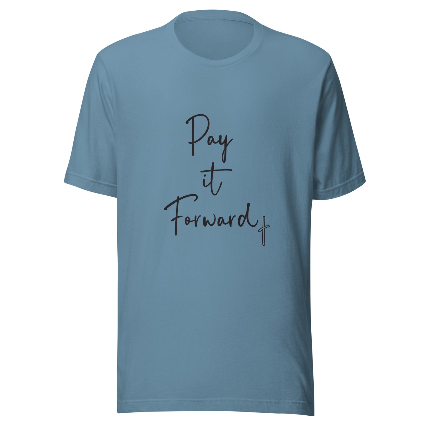 Pay it Forward Christian Cross Unisex blue steel T-Shirt.