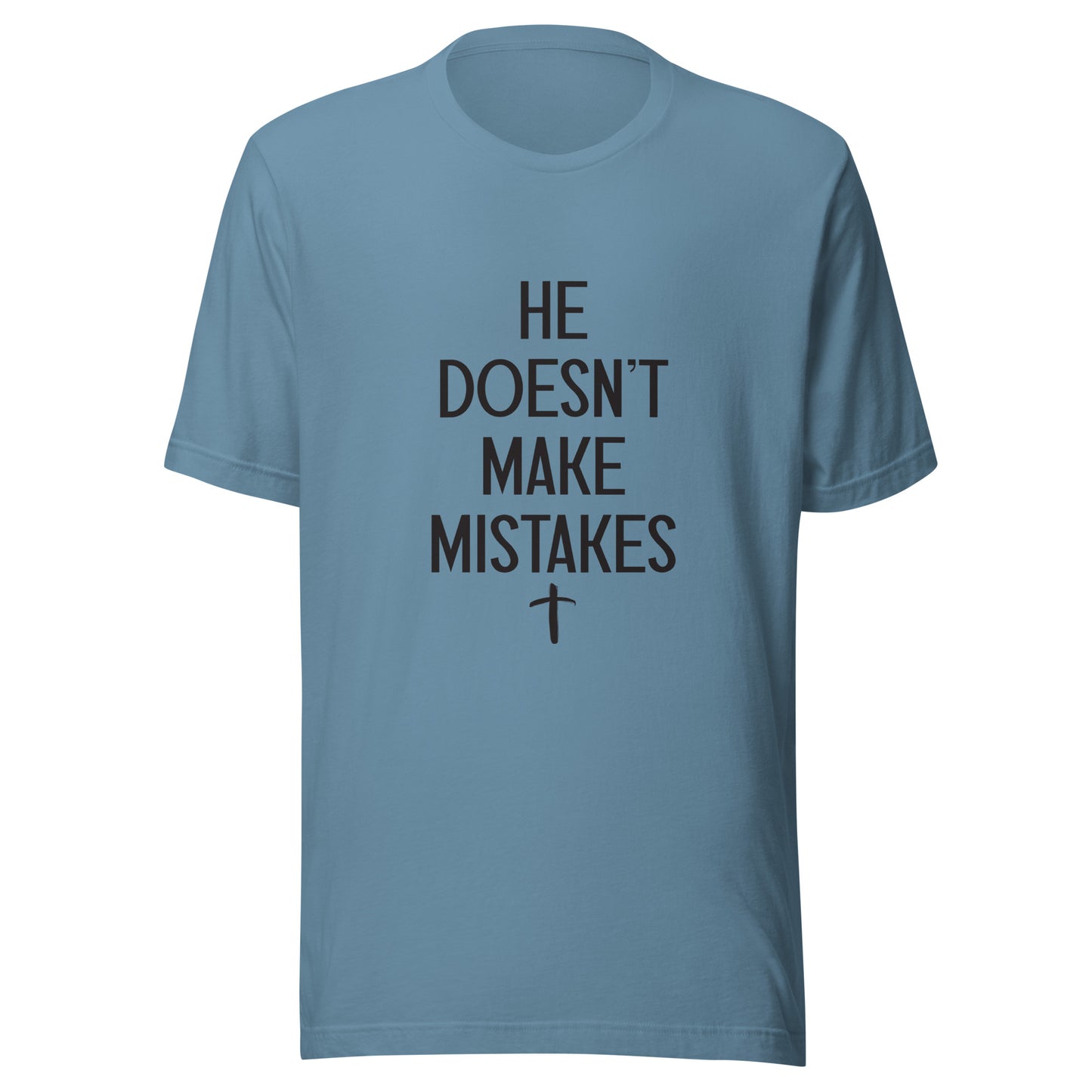 Steel blue Unisex short sleeve tee says He Doesn't Make Mistakes with a small cross at the bottom. 