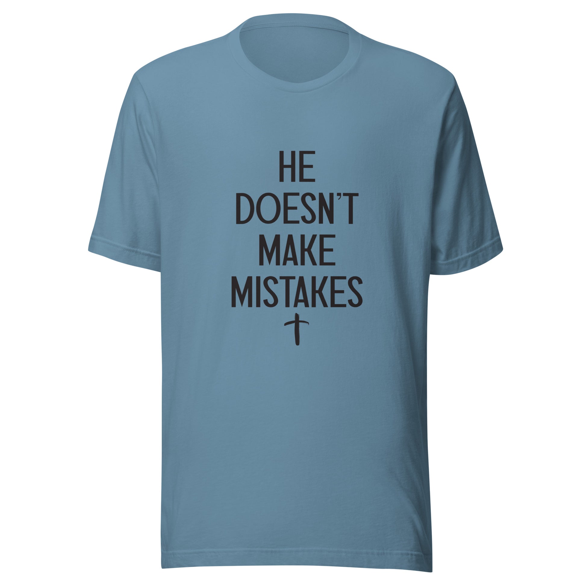 Steel blue Unisex short sleeve tee says He Doesn't Make Mistakes with a small cross at the bottom. 