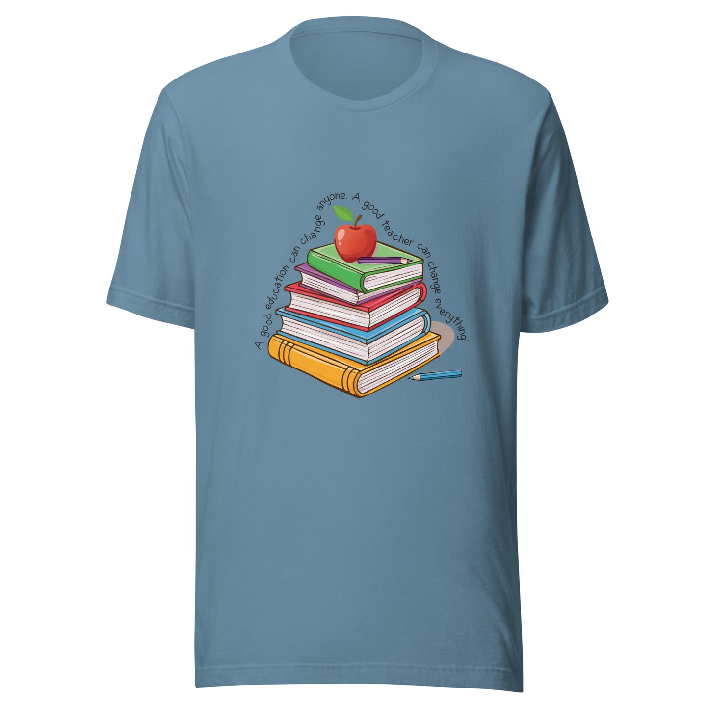 Steel blue unisex short sleeve t-shirt that reads 'A good education can change anyone, a good teacher can change everything' written around multi color books with an apple on top.