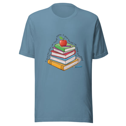 Steel blue unisex short sleeve t-shirt that reads 'A good education can change anyone, a good teacher can change everything' written around multi color books with an apple on top.