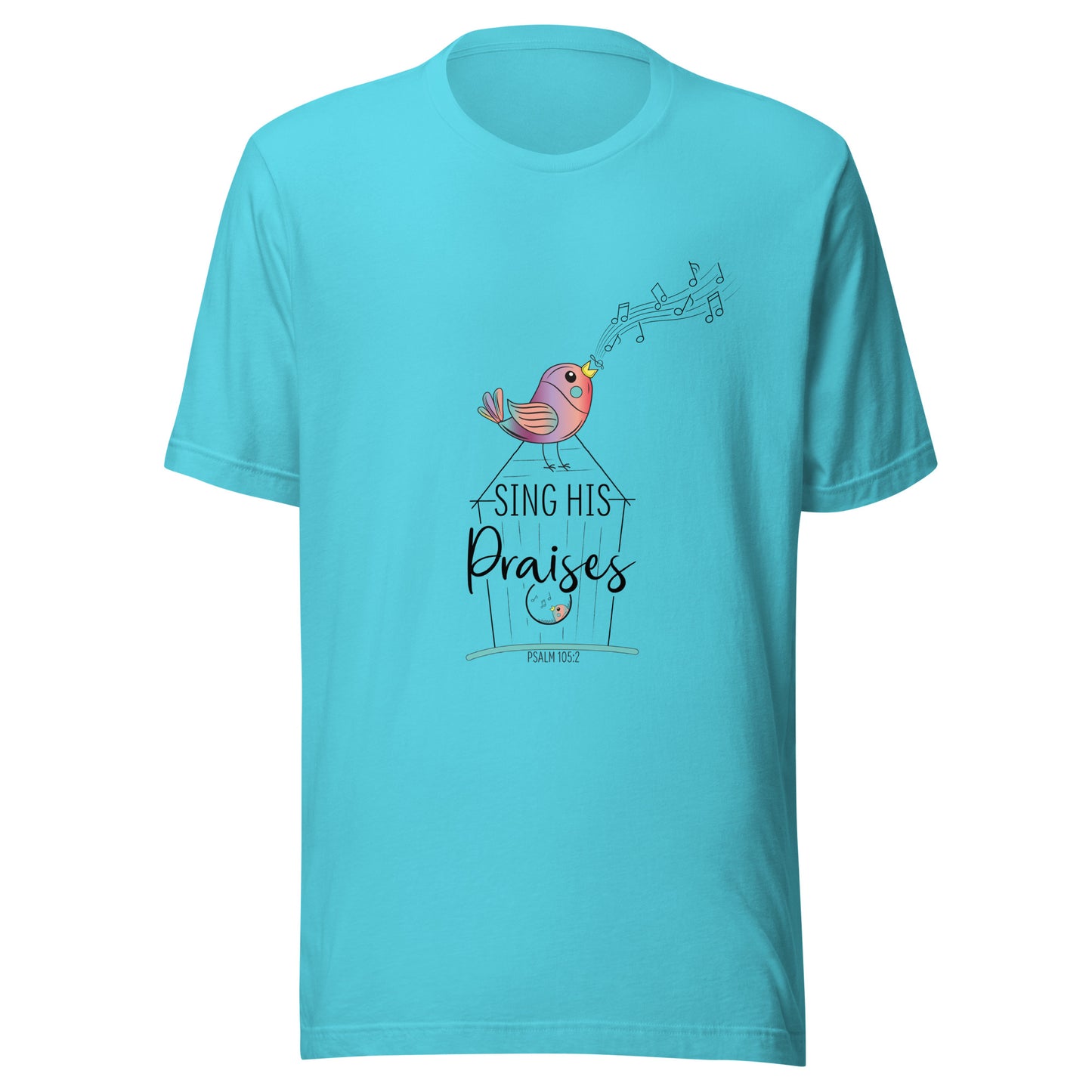 Turquoise short sleeve unisex tee with a multi-colored bird with musical notes on a black inked birdhouse that says Sing His Praises.
