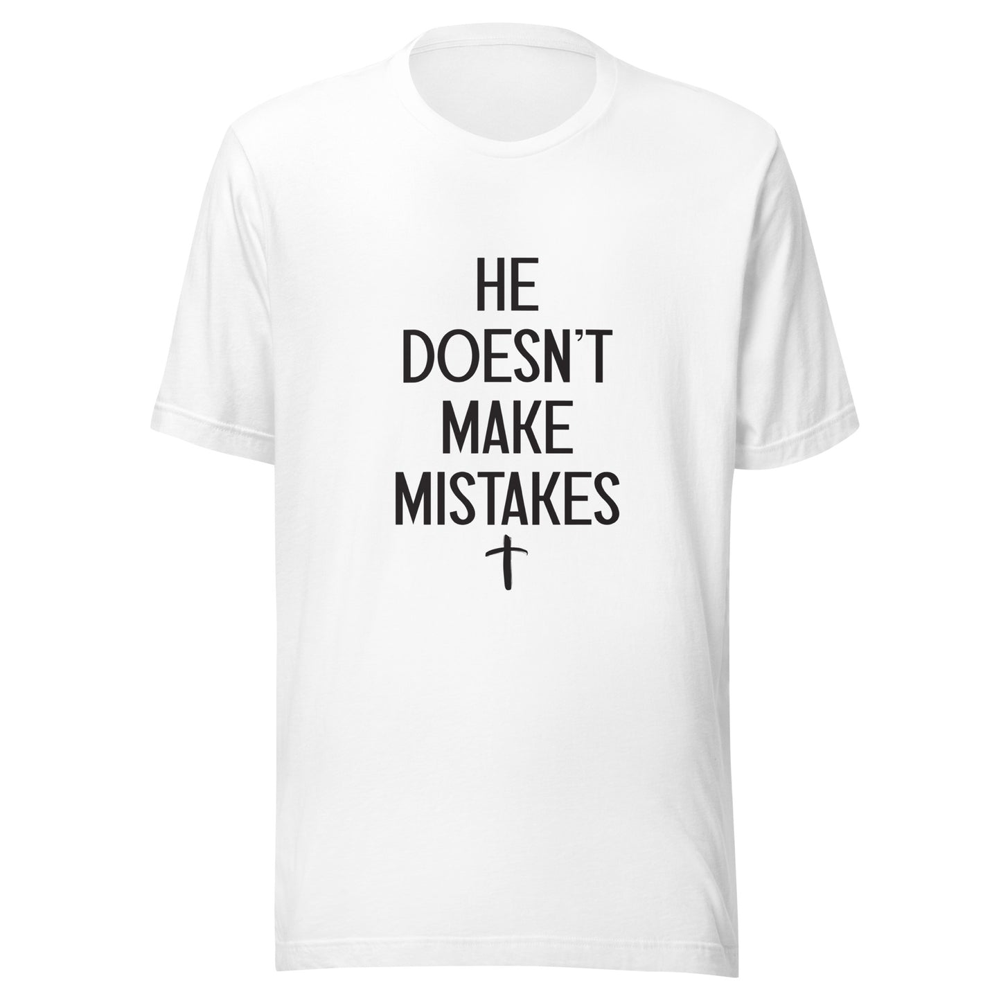 White Unisex short sleeve tee says He Doesn't Make Mistakes with a small cross at the bottom. 