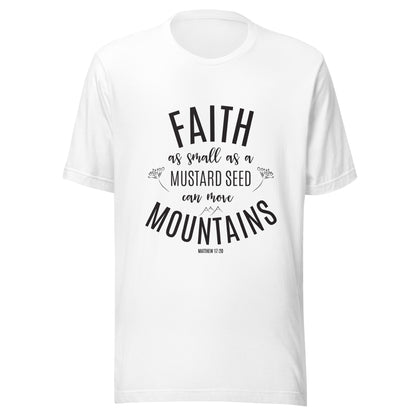 White unisex short sleeve tee that says 'Faith as small as a mustard see can move mountains'.