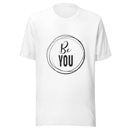 White unisex short sleeve t-shirt that says 'Be you' inside of a circle.