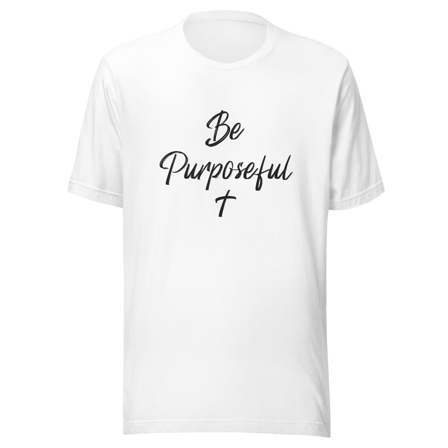 White unisex short sleeve t-shirt that says Be Purposeful with a cross under it.