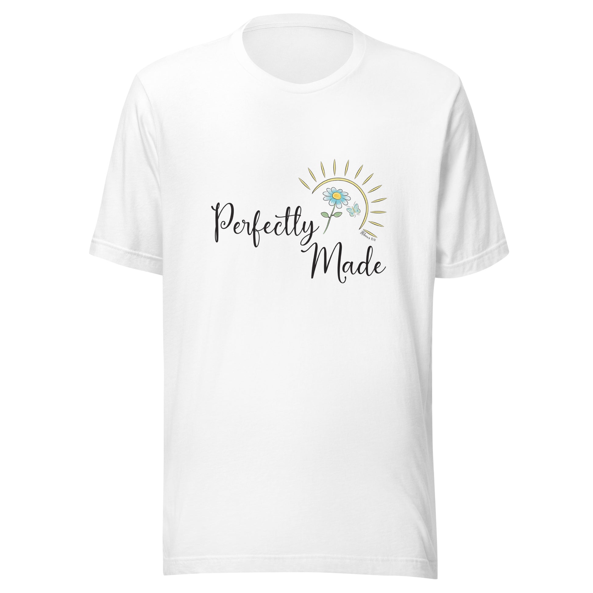 White unisex short sleeve t-shirt that says Perfectly Made with a flower butterfly and sun.