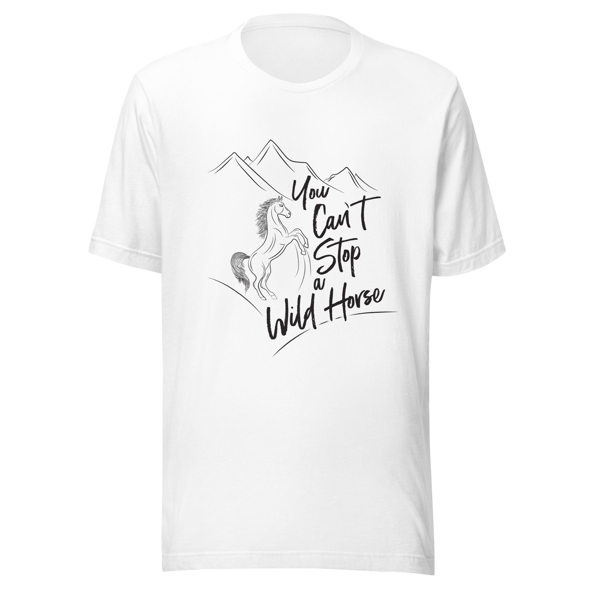 White unisex short sleeve t-shirt that states 'You can't stop a wild horse' with a horse rearing up and mountains in the background.