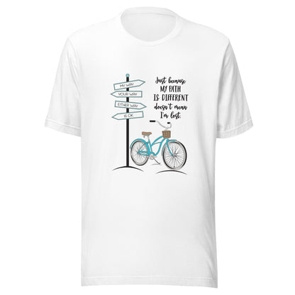 White unisex short sleeve t-shirt that says 'Just becaue my path is different doesn't mean I'm lost with a bicycle and street signs that say my way your way either way is ok.