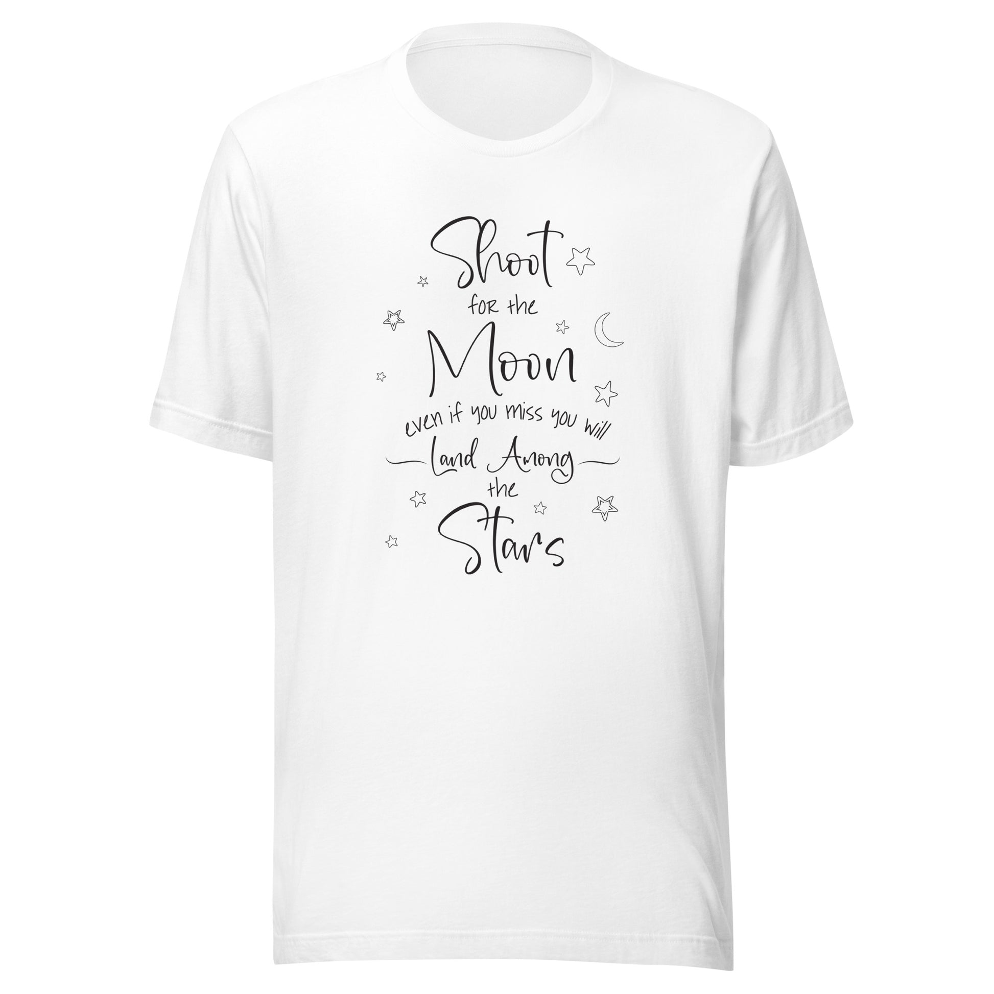 White unisex t-shirt that says 'Shoot for the moon even if you miss you will land among the stars' with a moon and scattered stars.