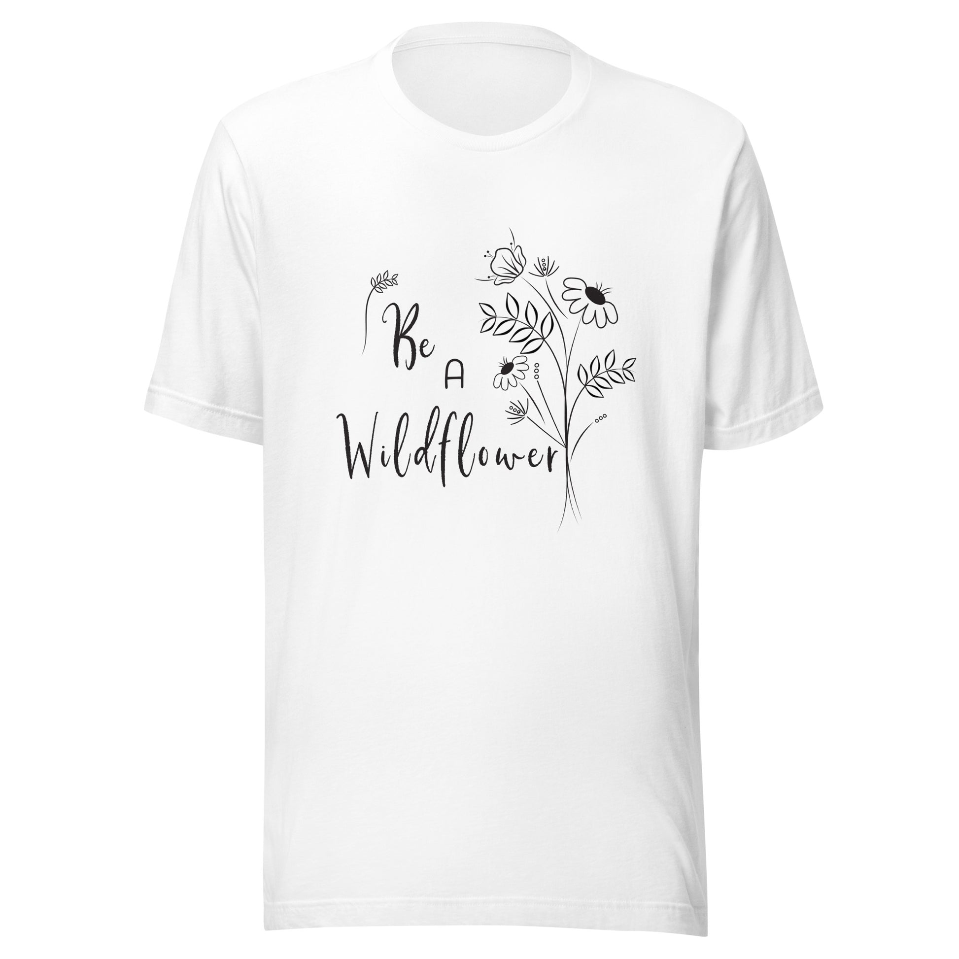 White unisex t-shirt that says 'Be a Wildflower' with wildflowers beside it black ink only.