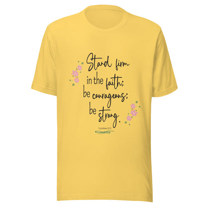 Yellow unisex short sleeve tee that has 1 Corinthians 16:13 with six small pink flowers.