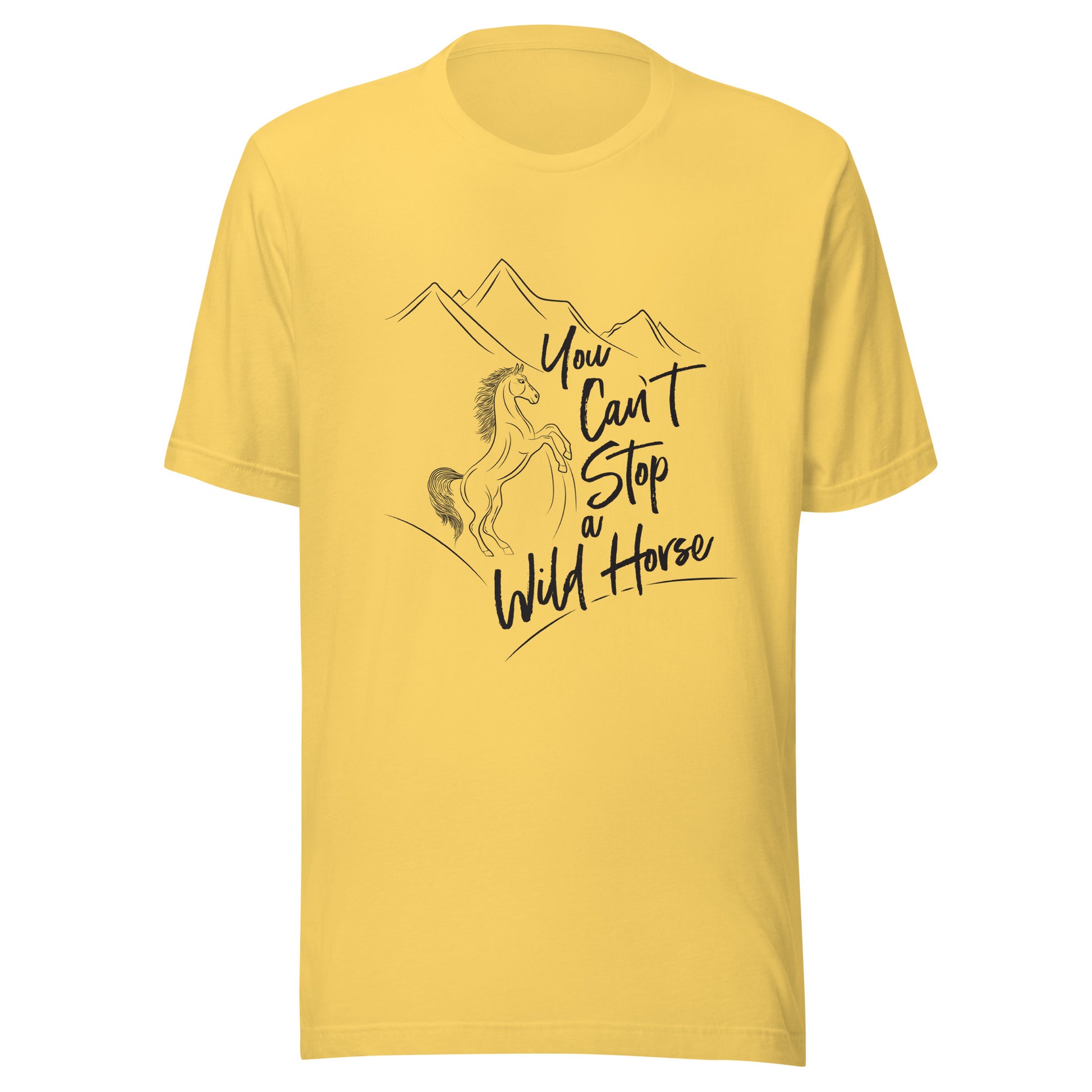 Yellow unisex short sleeve t-shirt that states 'You can't stop a wild horse' with a horse rearing up and mountains in the background.