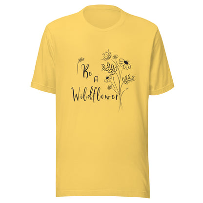 Yellow unisex t-shirt that says 'Be a Wildflower' with wildflowers beside it black ink only.