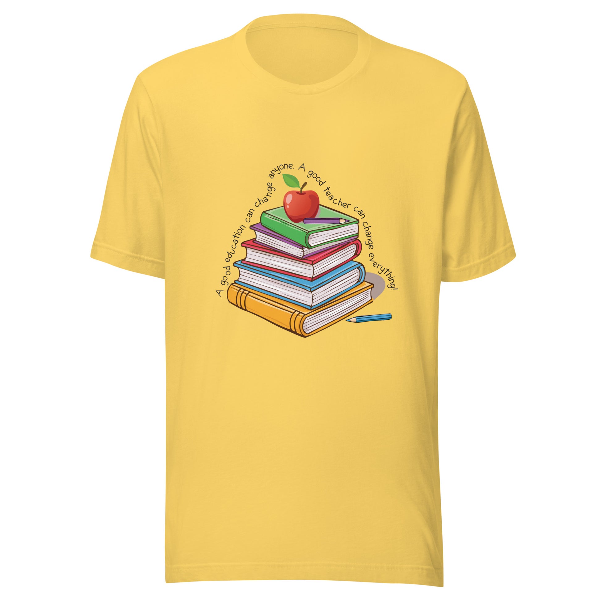 Yellow unisex short sleeve t-shirt that reads 'A good education can change anyone, a good teacher can change everything' written around multi color books with an apple on top.