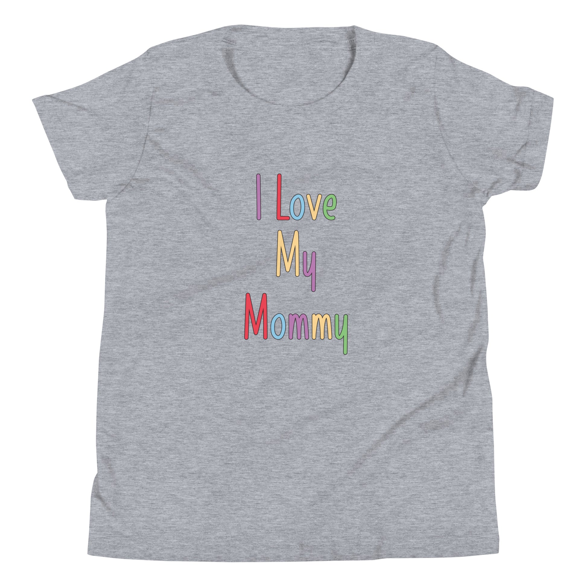 Heather gray short sleeve unisex youth sized t-shirt that says I Love My Mommy in multi color letters. 