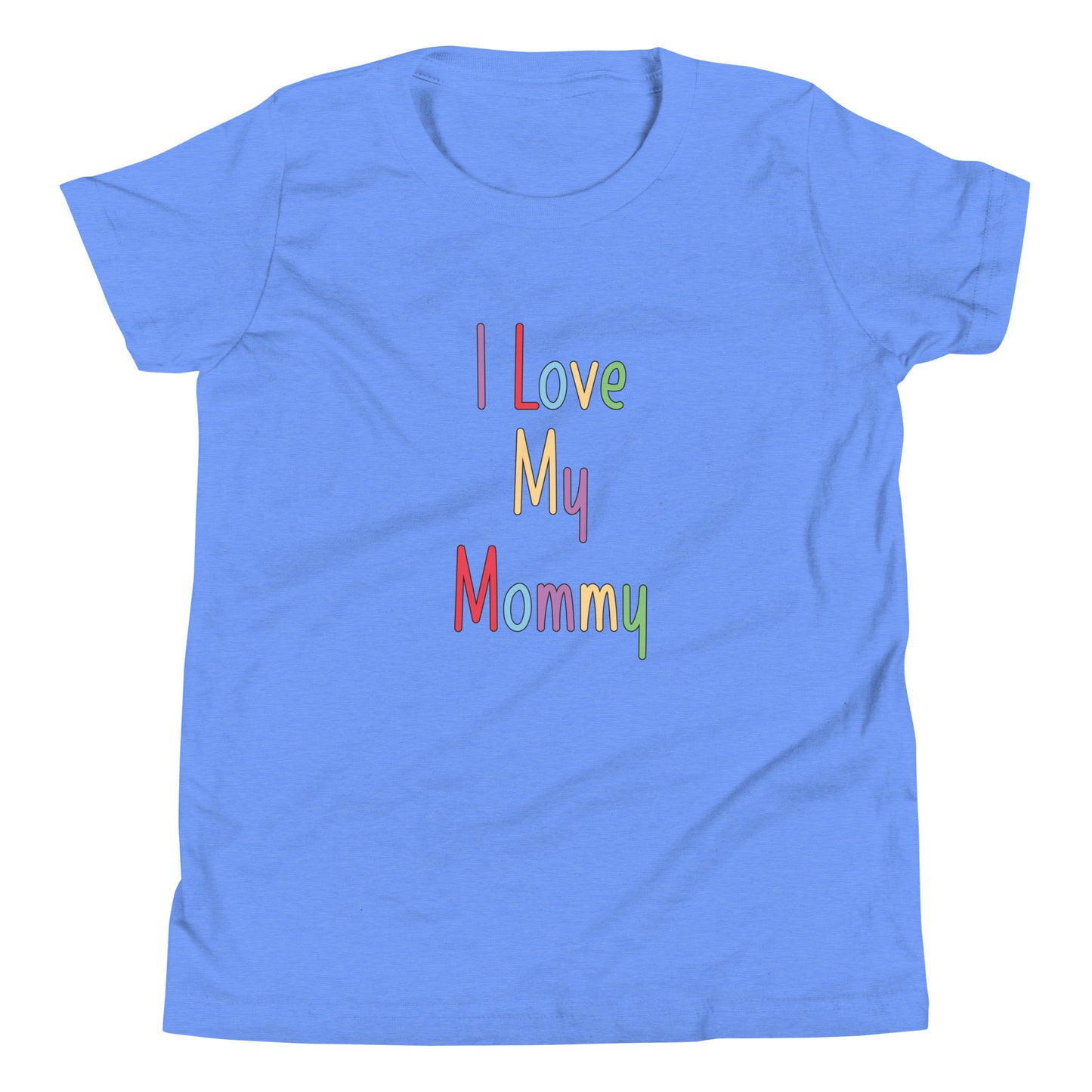 Light blue short sleeve unisex youth sized t-shirt that says I Love My Mommy in multi color letters. 