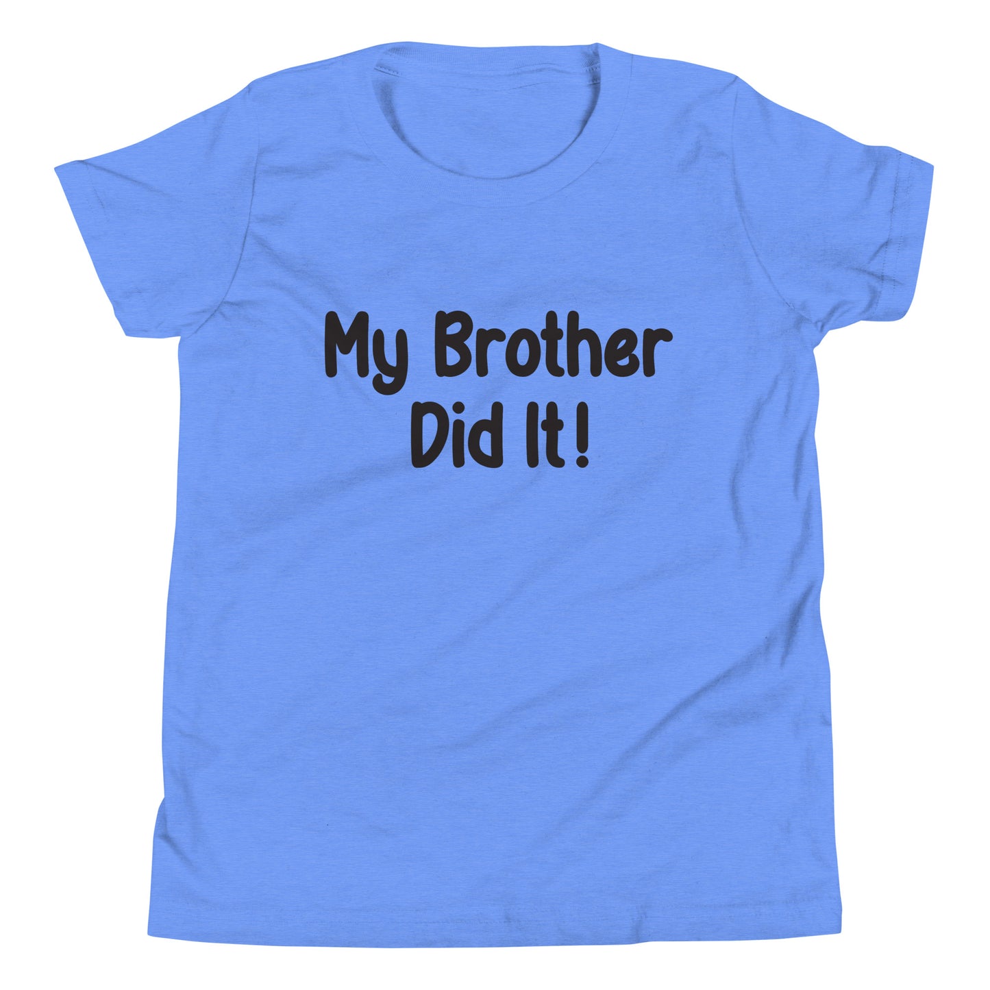 Light blue short sleeve unisex youth sized t-shirt that says My Brother Did It. 