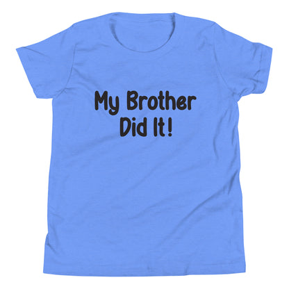 Light blue short sleeve unisex youth sized t-shirt that says My Brother Did It. 