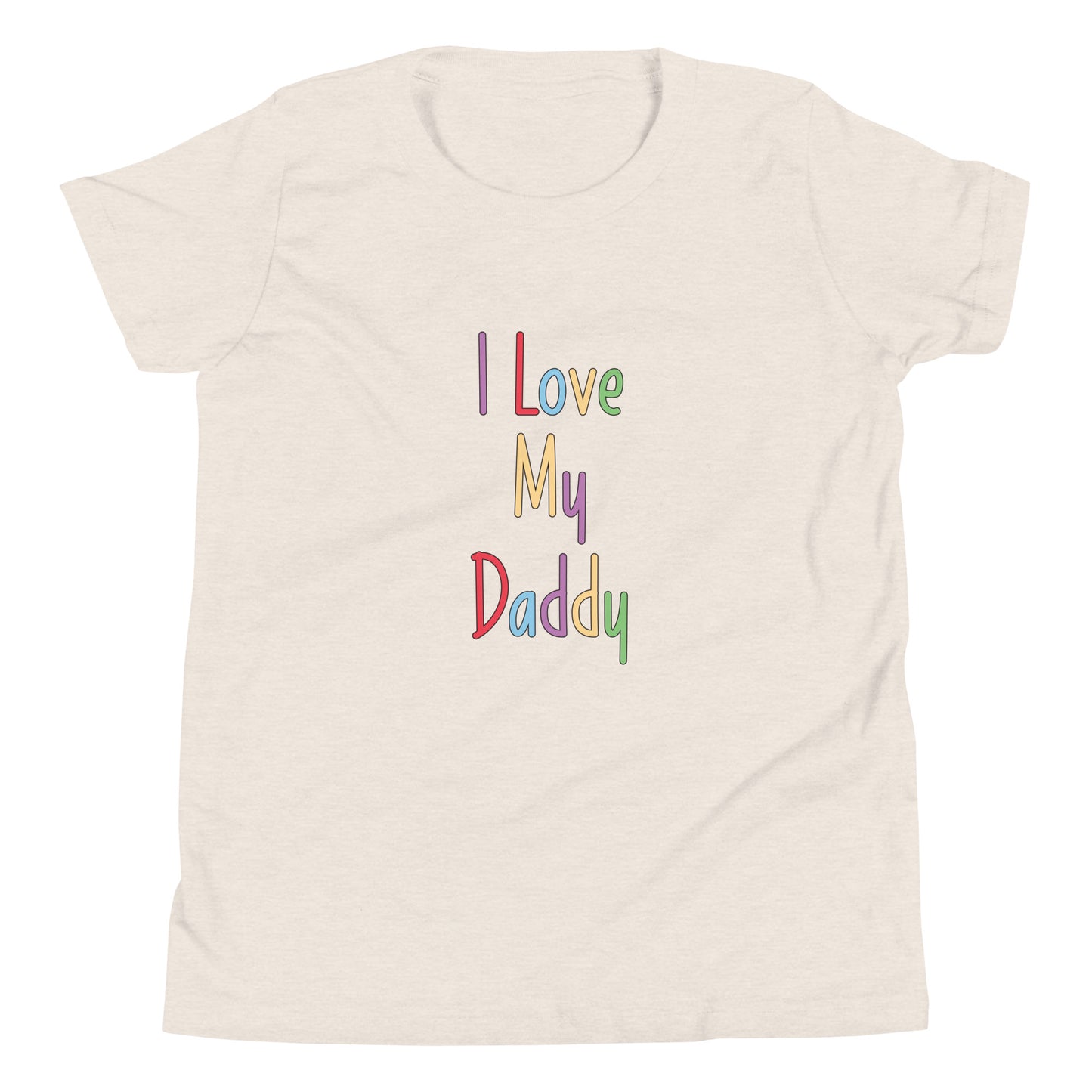Heather dust short sleeve unisex youth sized t-shirt that says I Love My Daddy in multi color letters. 