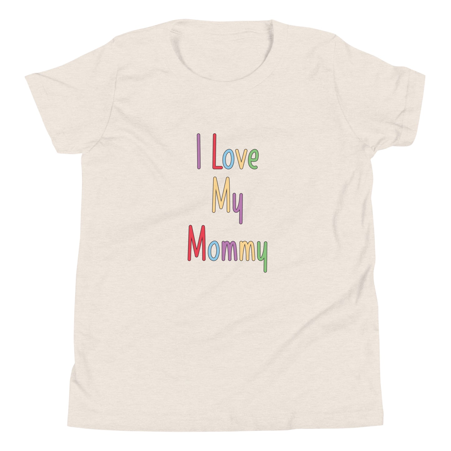 Heather dust color short sleeve unisex youth sized t-shirt that says I Love My Mommy in multi color letters. 