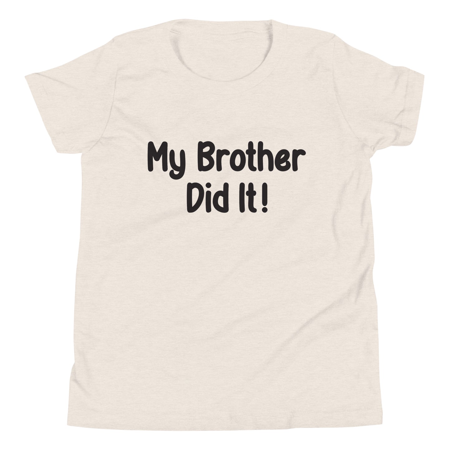 Heather dust color short sleeve unisex youth sized t-shirt that says My Brother Did It. 