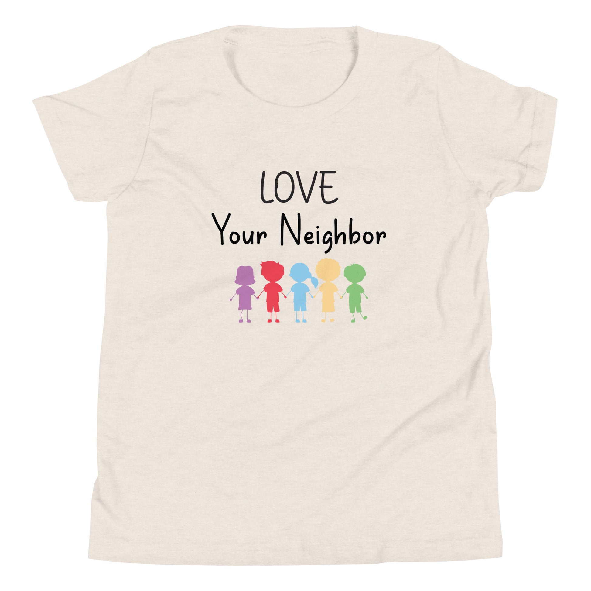 Heather dust short sleeve unisex youth sized t-shirt that says Love your neighbor with 5 children in different cute solid colors holding hands. 