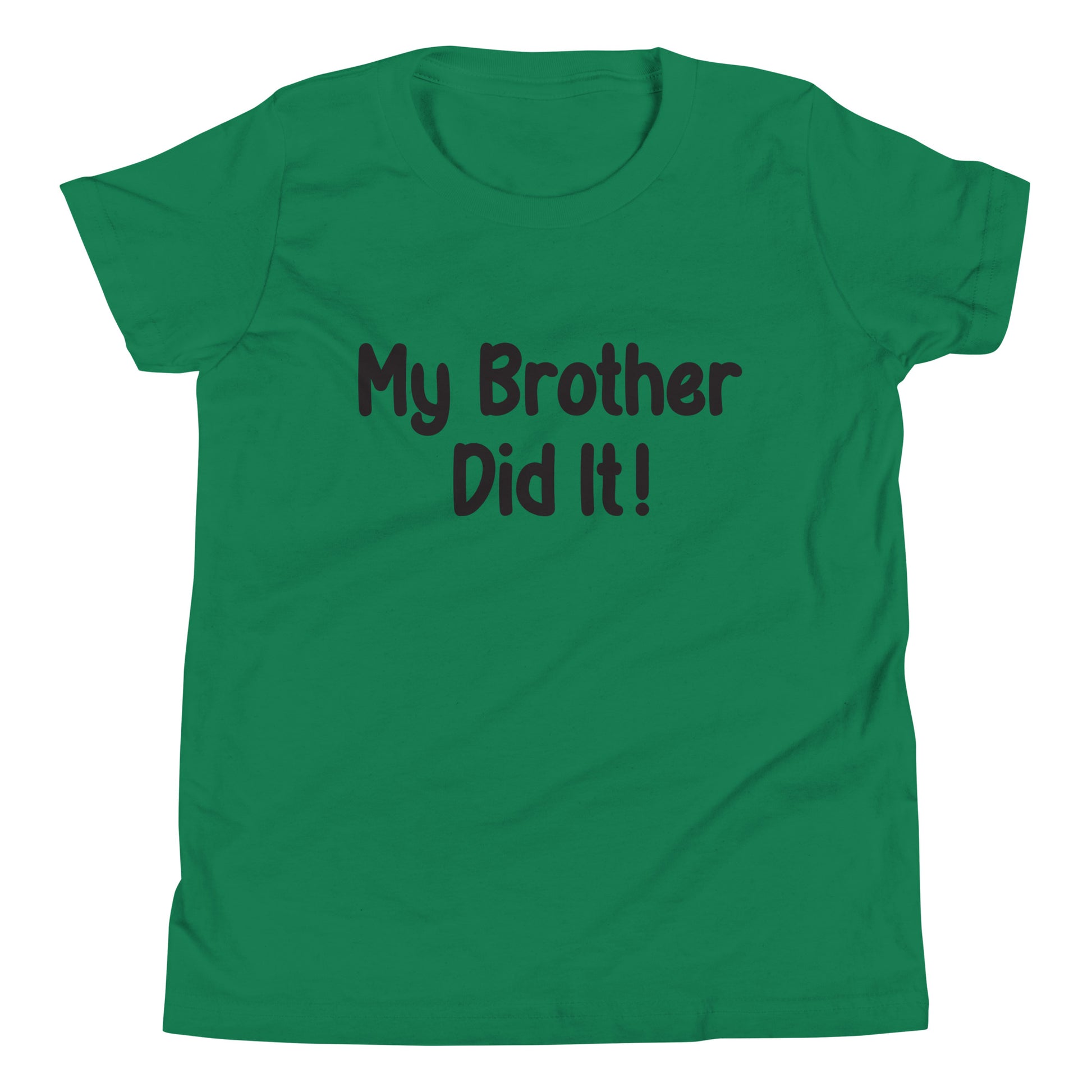 Kelly Green short sleeve unisex youth sized t-shirt that says My Brother Did It. 