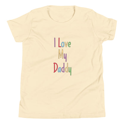 Cream short sleeve unisex youth sized t-shirt that says I Love My Daddy in multi color letters. 