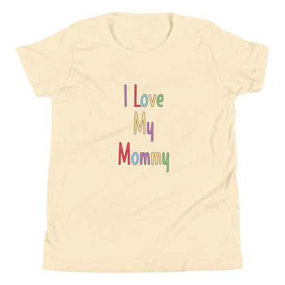 Natural short sleeve unisex youth sized t-shirt that says I Love My Mommy in multi color letters. 