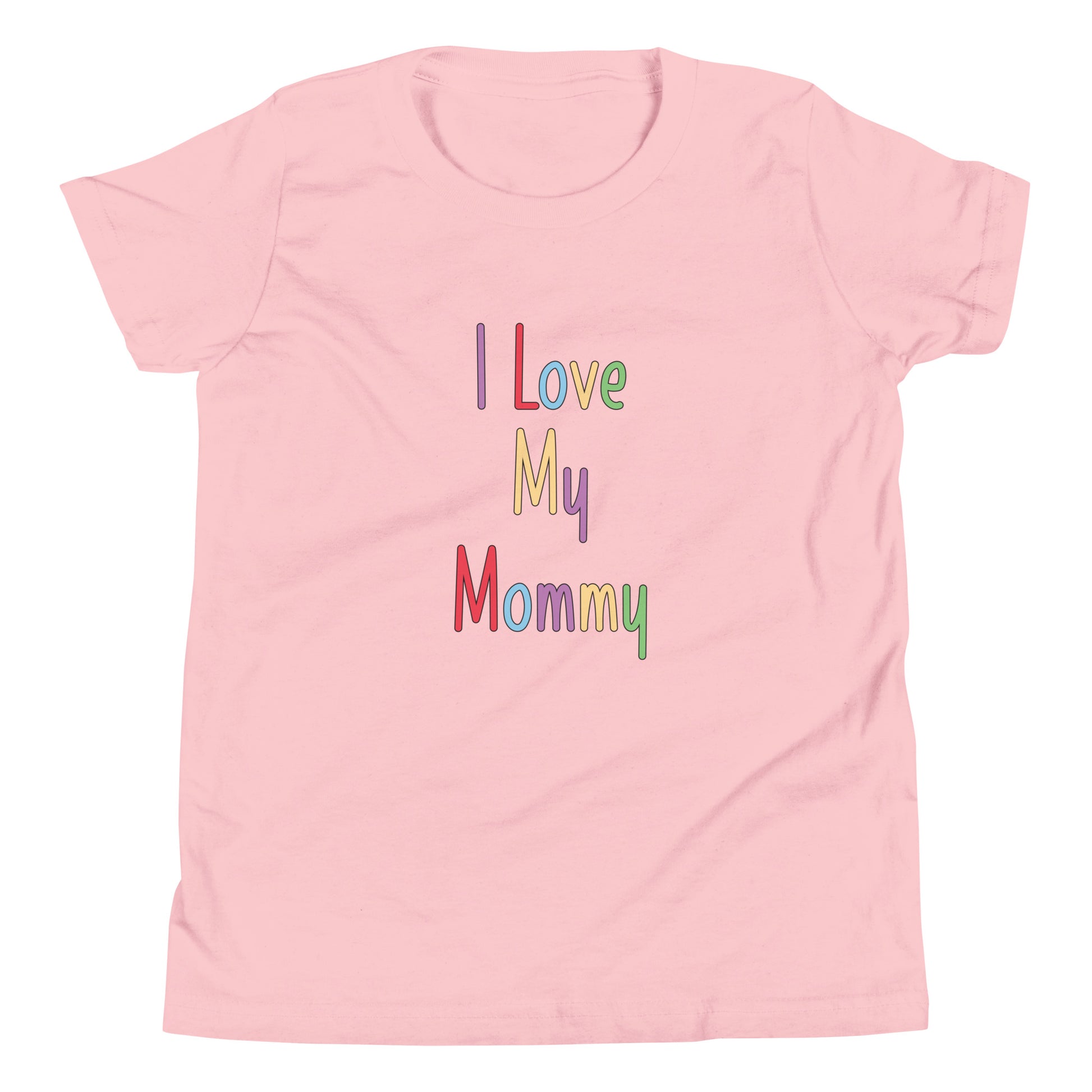 Pink short sleeve unisex youth sized t-shirt that says I Love My Mommy in multi color letters. 