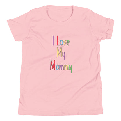 Pink short sleeve unisex youth sized t-shirt that says I Love My Mommy in multi color letters. 