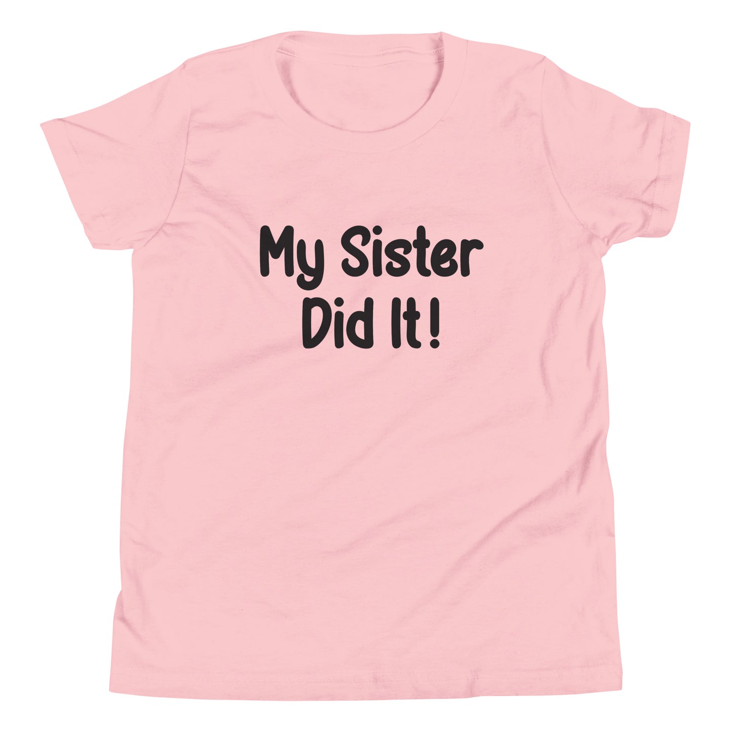 Pink short sleeve unisex youth sized t-shirt that says My Sister Did It. 