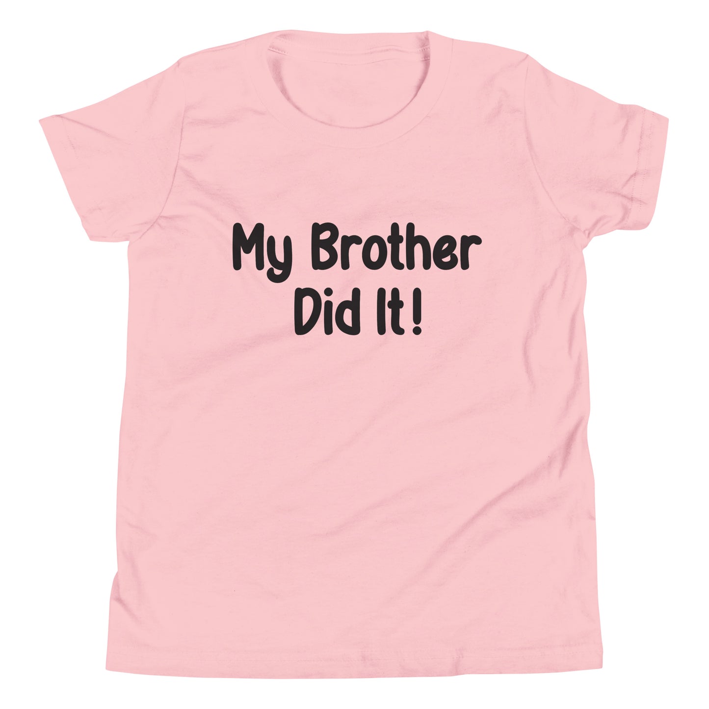 Pink short sleeve unisex youth sized t-shirt that says My Brother Did It. 