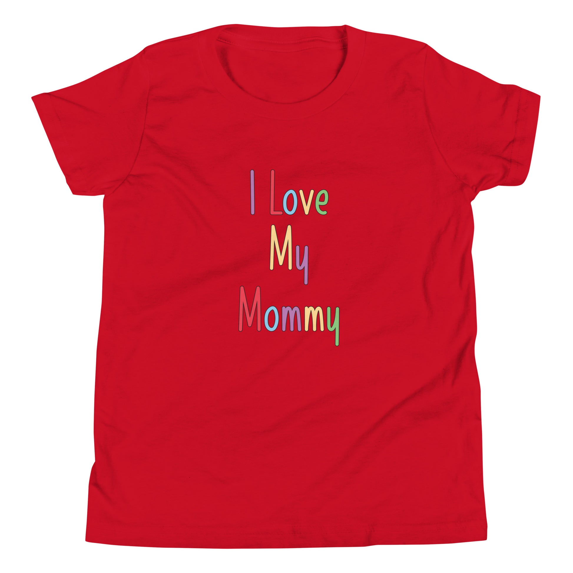 Red short sleeve unisex youth sized t-shirt that says I Love My Mommy in multi color letters. 