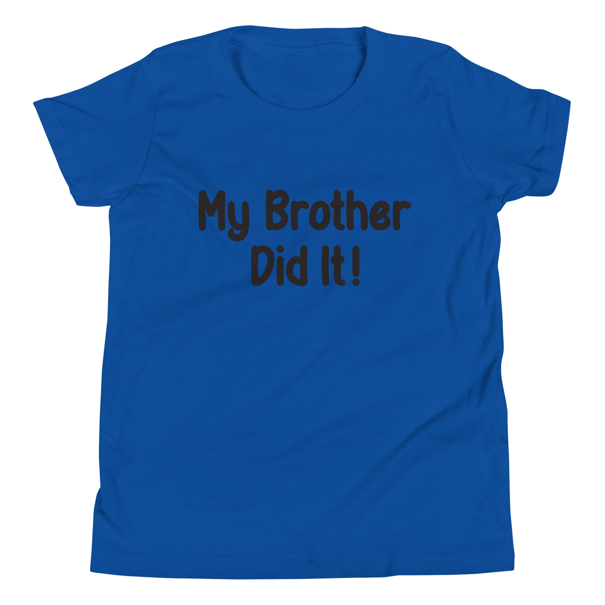Royal blue short sleeve unisex youth sized t-shirt that says My Brother Did It. 